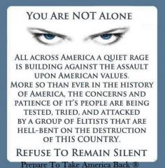 You Are Not Alone, Refuse to be Silent, Take America Back