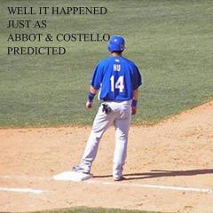 Just Like Abbot and Costello Predicted - Hus on First