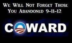 To Obama - We Will NOT Forget Those You Abandoned on 9-11-12