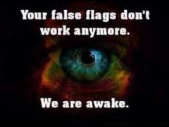 Your False Flags Dont Work Anymore WE THE PEOPLE Are AWAKE