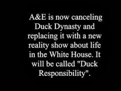 A&amp;E is cancelling Duck Dynasty and Replacing it With A New Reality White House Show - Duck Responsibility