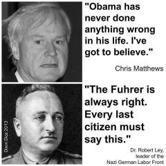Chris Matthews and Robert Ley both insist their Fuhrers are always right