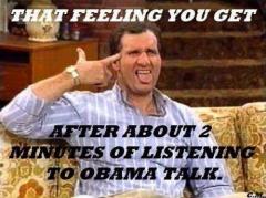That Feeling You Get After About Two Minutes Of Listening To Obama Talk - Al Bundy