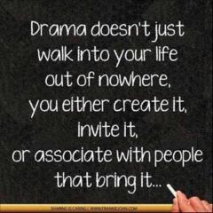 Drama Does Not Just Walk Into Your Life