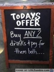 Todays Special Buy Any Two Drinks and Pay for Both