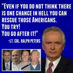 Even if you do not think there is a chance in hell to save them Benghazi Quote Lt Col Ralph Peters