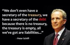 We do not have a secretary of the treasury we have a secretary of the debt quote Peter Schiff