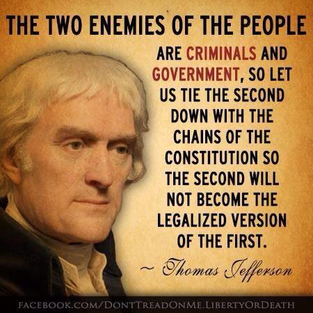 The two enemies of the people are criminals and government Thomas Jefferson Quote