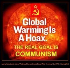 Global Warming is a Hoax the Real Goal is Communism