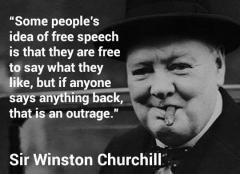Winston Churchill Quote Some peoples idea of free speech