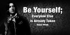 Be Yourself Everyone else is already taken Oscar Wilde quote
