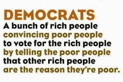Democrats rich people telling poor people to vote for them by telling them other rich people are the reason they are poor