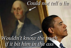 Washington could not tell a lie Obama can not tell the truth