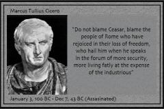 Do not blame Ceasar blame the people of Rome - Cicero Quote