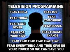 Television Programming FEAR FEAR FEAR FEAR Give us your power we will save you