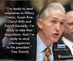 Trey Gowdy - I am ready to send subpoenas to Hillary Clinton and Susan Rice
