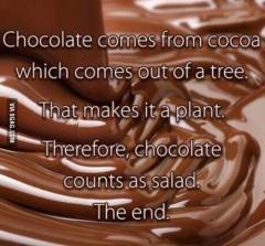 Chocolate is a salad!