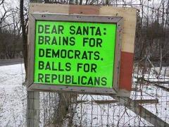 Dear Santa Bring Brains for Demcorats and Balls for Republicans
