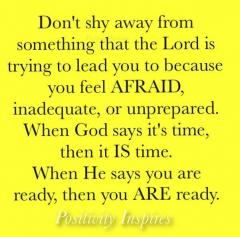 Do not shy away from something God is trying to lead you to