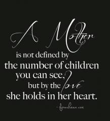 A mother is defined by the number of children in her heart