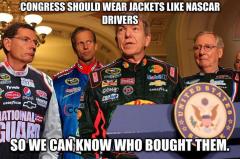 Congress should wear jackets like NASCAR Drivers so we can know who bought them