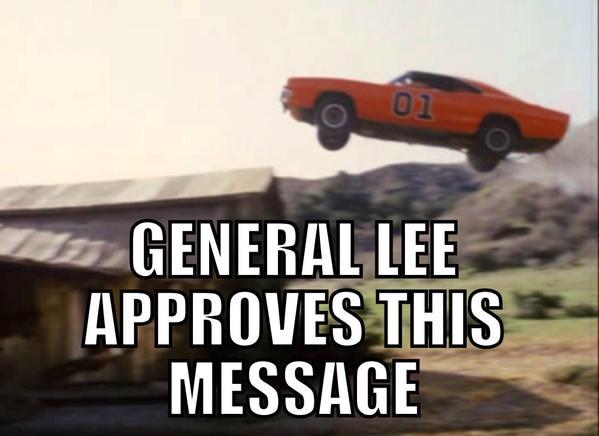 General Lee approves this message