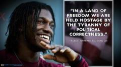 In a land of freedom we are held hostage by the tyranny of political correctness Robert Griffin quote
