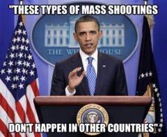 Obama These types of mass shootings dont happen in other countries BULLSHIT #Paris