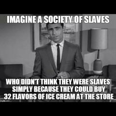 twilight zone imagine a society of slaves