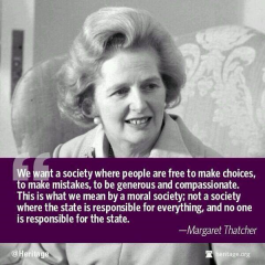 Margaret Thatcher Quote A society where people are free not a society where the state is responsible for everything