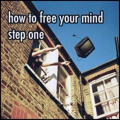 How to free your mind step 1