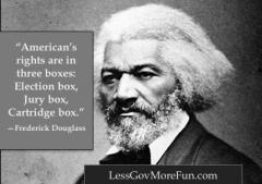 Frederick Douglass quote Americans rights are in three boxes election - jury - cartridge