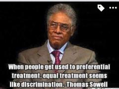 When people get used to preferential treatment queality seems like discrimination Thomas Sowell quote