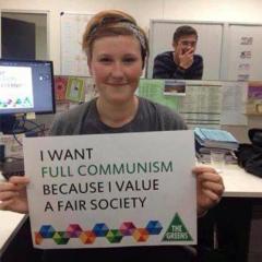 Useful idiot thinks communism equals a fair society THE GREENS