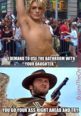 I demand to use the bathroom with your daughter