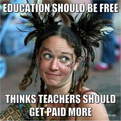Think education should be free and teachers should get paid more - you might be a liberal