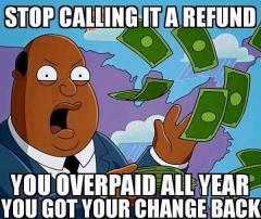 IRS Stop calling it a refund you over paid all year