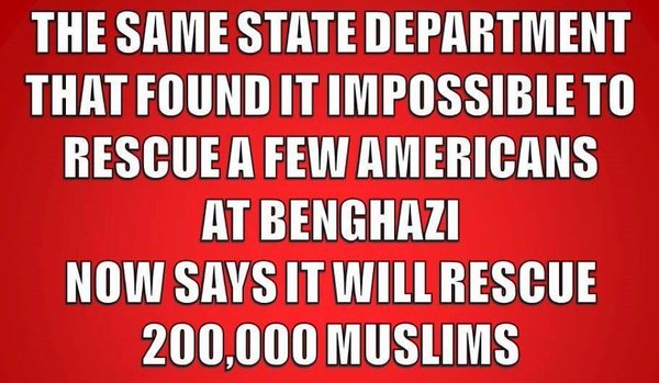 State Department Found it Impossible to Rescue Americans in Benghazi But Will Rescue 200000 Muslims