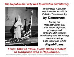 The Republican Party was founded to end Slavery