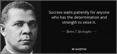 Success waits patiently Booker T Washington quote