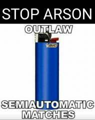 Stop Arson Outlaw semiautomatic matches