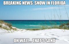 Its white sand not snow in Florida
