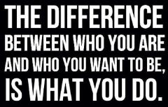 The difference between who you are is what you do