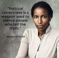 Ayaan Hirsi Ali quote Political Correctness PC