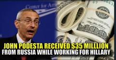 Podesta received 35 million from Russia while working for Hillary But we are supposed to worry about Trump and Russia instead