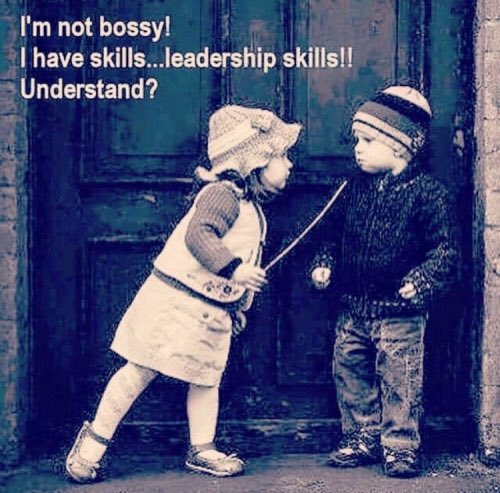 Im NOT bossy I have leadership skills LOL