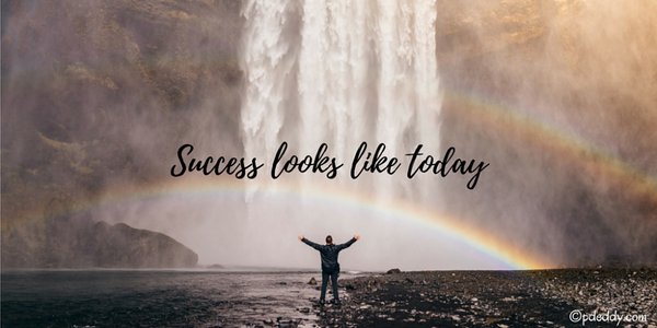 Success looks like today