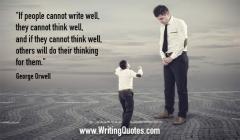 If people can not write well they cannot think well George Orwell quote