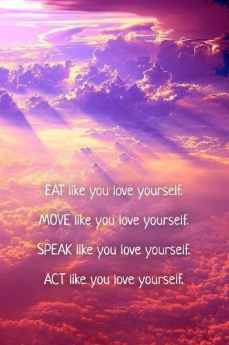 Act like you love yourself