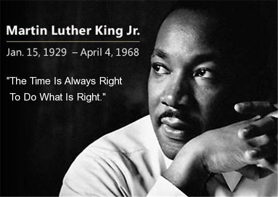 Martin Luther King Quote The time is always right to do what is right